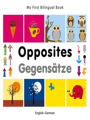 cover image of My First Bilingual Book–Opposites (English–German)